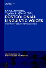 Postcolonial Linguistic Voices: Identity Choices and Representations