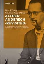 Alfred Andersch 'revisited': Werkbiographische Studien im Zeichen der Sebald-Debatte