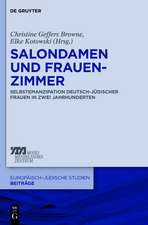 Salondamen und Frauenzimmer: Selbstemanzipation deutsch-jüdischer Frauen in zwei Jahrhunderten