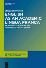 English as an Academic Lingua Franca: An Investigation of Form and Communicative Effectiveness