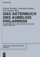 Das Aktenbuch des Aurelios Philammon: Prozessberichte, Annona militaris und Magie in BGU IV 1024-1027