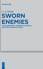 Sworn Enemies: The Divine Oath, the Book of Ezekiel, and the Polemics of Exile