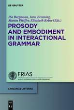 Prosody and Embodiment in Interactional Grammar