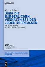 Über die bürgerlichen Verhältnisse der Juden in Preußen: Ziele und Motive der Reformzeit (1787-1812)
