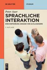 Sprachliche Interaktion: Eine Einführung anhand von 22 Klassikern