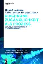 Diachrone Zugänglichkeit als Prozess: Kulturelle Überlieferung in systematischer Sicht