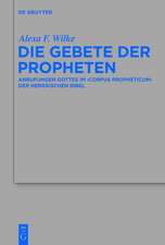 Die Gebete der Propheten: Anrufungen Gottes im 'corpus propheticum' der Hebräischen Bibel