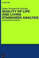 Quality of Life and Living Standards Analysis: An Econometric Approach