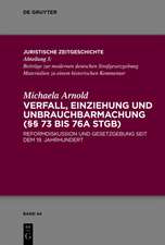 Verfall, Einziehung und Unbrauchbarmachung (§§ 73 bis 76a StGB): Reformdiskussion und Gesetzgebung seit dem 19. Jahrhundert