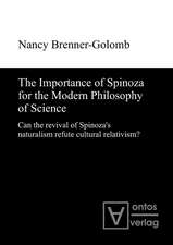 The Importance of Spinoza for the Modern Philosophy of Science