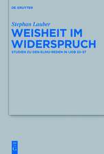 Weisheit im Widerspruch: Studien zu den Elihu-Reden in Ijob 32-37