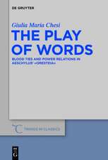 The Play of Words: Blood Ties and Power Relations in Aeschylus' 