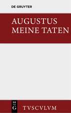 Meine Taten: Das Monumentum Ancyranum in lateinischer, griechischer und deutscher Sprache