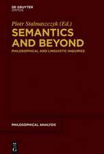 Semantics and Beyond: Philosophical and Linguistic Inquiries