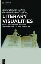 Literary Visualities: Visual Descriptions, Readerly Visualisations, Textual Visibilities