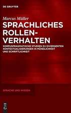 Sprachliches Rollenverhalten: Korpuspragmatische Studien zu divergenten Kontextualisierungen in Mündlichkeit und Schriftlichkeit