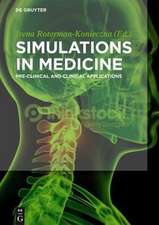 Simulations in Medicine: Pre-clinical and Clinical Applications