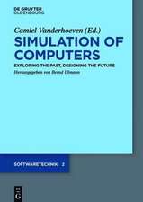 Simulation of Computers: Exploring the Past, Designing the Future