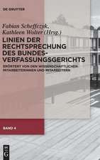 Linien der Rechtsprechung des Bundesverfassungsgerichts - erörtert von den wissenschaftlichen Mitarbeiterinnen und Mitarbeitern. Band 4