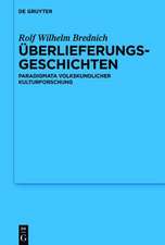 Überlieferungsgeschichten: Paradigmata volkskundlicher Kulturforschung