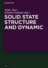 Solid State Structure and Dynamics