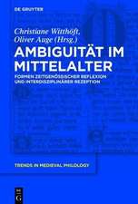 Ambiguität im Mittelalter: Formen zeitgenössischer Reflexion und interdisziplinärer Rezeption