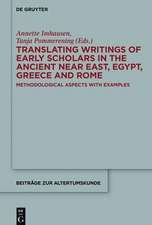 Translating Writings of Early Scholars in the Ancient Near East, Egypt, Greece and Rome: Methodological Aspects with Examples