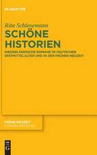 Schöne Historien: Niederländische Romane im deutschen Spätmittelalter und in der frühen Neuzeit