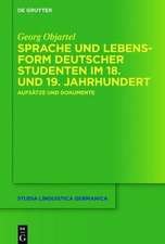 Sprache und Lebensform deutscher Studenten im 18. und 19. Jahrhundert: Aufsätze und Dokumente