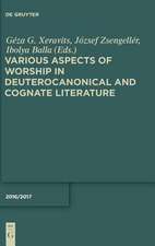 Various Aspects of Worship in Deuterocanonical and Cognate Literature