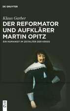 Der Reformator und Aufklärer Martin Opitz (1597¿1639)