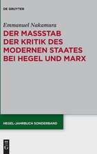 Der Maßstab der Kritik des modernen Staates bei Hegel und Marx