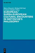 European/Supra-European: Cultural Encounters in Nietzsche's