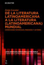 De la literatura latinoamericana a la literatura (latinoamericana) mundial