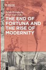 The End of Fortuna and the Rise of Modernity