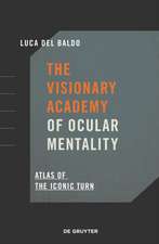 The Visionary Academy of Ocular Mentality – Atlas of the Iconic Turn