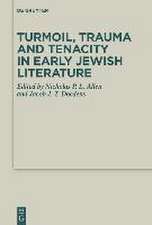 Turmoil, Trauma and Tenacity in Early Jewish Literature