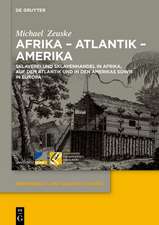 Zeuske, M: Afrika - Atlantik - Amerika