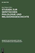 Studien zur semitischen Philologie und Religionsgeschichte: Julius Wellhausen zum 70. Geburtstag am 17. Mai 1914 gewidmet von Freunden und Schülern