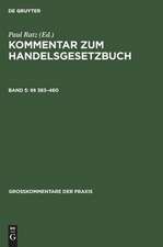 §§ 383 - 460: aus: Kommentar zum Handelsgesetzbuch : früher hrsg. von Mitgliedern des Reichsgerichts, Bd. 5