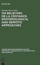 On believing. De la croyance. Epistemological and semiotic approaches