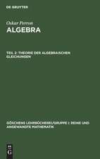 Theorie der algebraischen Gleichungen: aus: Algebra, 2