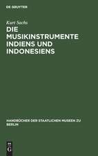 Die Musikinstrumente Indiens und Indonesiens: zugleich eine Einführung in die Instrumentenkunde