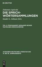 Fünfhundert gemainer newer teutscher Sprüchwörter: aus: Die Sprichwörtersammlungen, 2