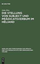 Die Stellung von Subject und Prädicatsverbum im Hêliand: nebst einem Anhang metrischer Excurse ; ein Beitrag zur germanischen Wortstellungslehre