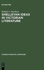 Shelleyan Ideas in Victorian Literature