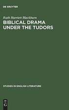 Biblical Drama under the Tudors