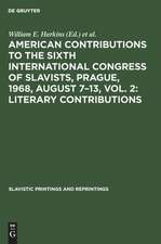 Literary contributions: aus: American contributions to the Sixth International Congress of Slavists, Prague, 1968, August 7 - 13, Vol. 2