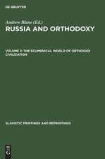 The ecumenical world of Orthodox civilization: aus: Russia and Orthodoxy : essays in honor of Georges Florovsky, 3