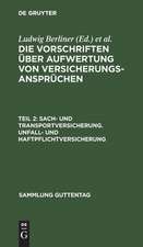 Sach- und Transportversicherung; Unfall- und Haftpflichtversicherung: aus: Die Vorschriften über Aufwertung von Versicherungsansprüchen, Teil 2